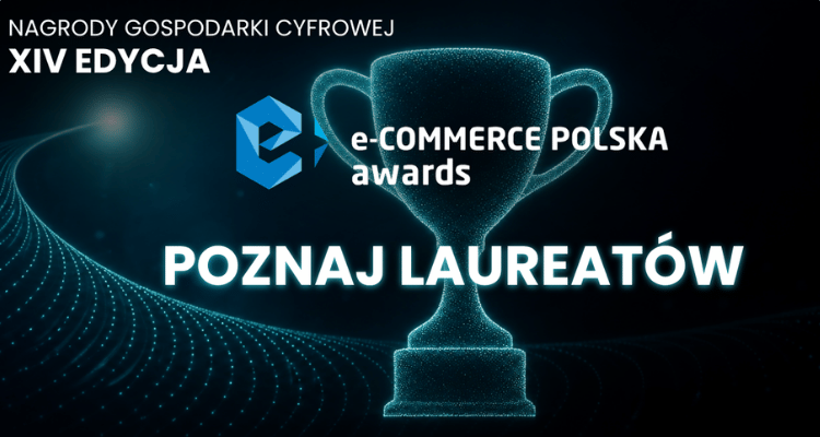 Tytani polskiego cyfrowego handlu wyłonieni! Poznaliśmy zwycięzców XIV edycji e-Commerce Polska Awards!